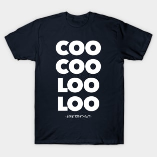 COO COO LOO LOO T-Shirt